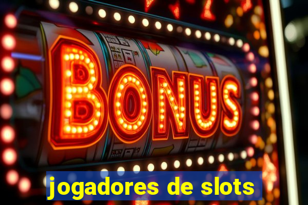 jogadores de slots