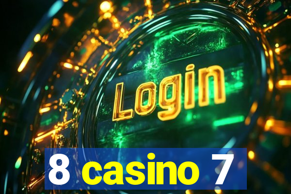 8 casino 7