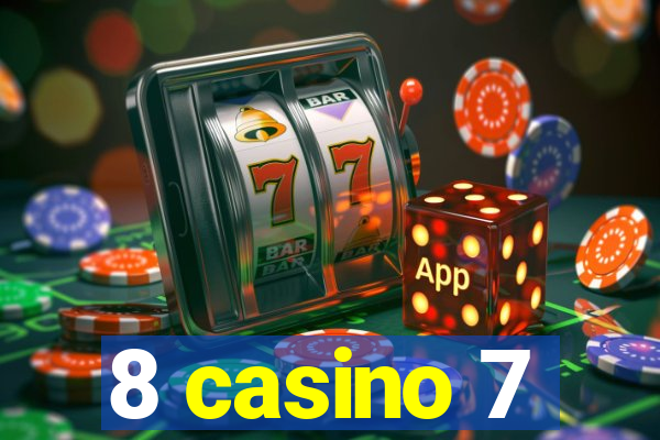 8 casino 7