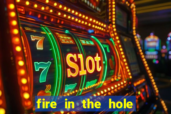 fire in the hole slot online