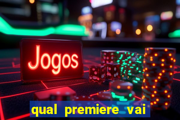 qual premiere vai passar o jogo do bahia