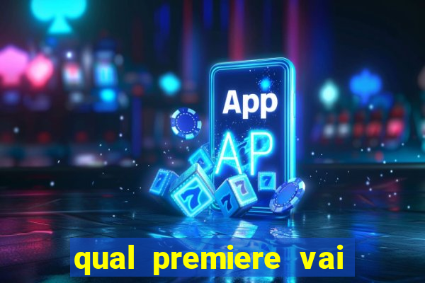 qual premiere vai passar o jogo do bahia