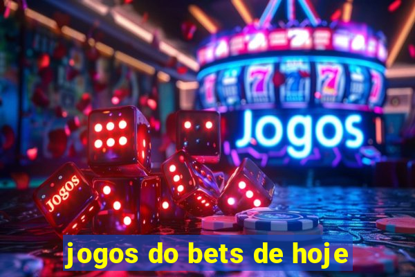 jogos do bets de hoje