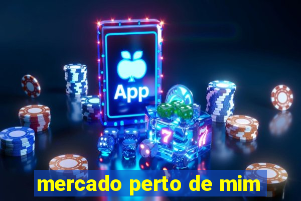 mercado perto de mim