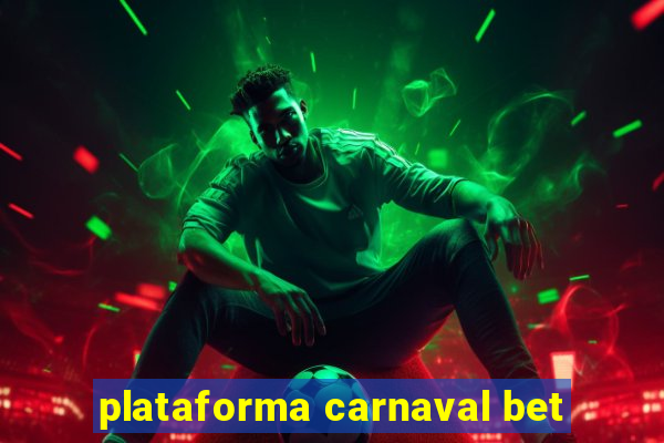 plataforma carnaval bet