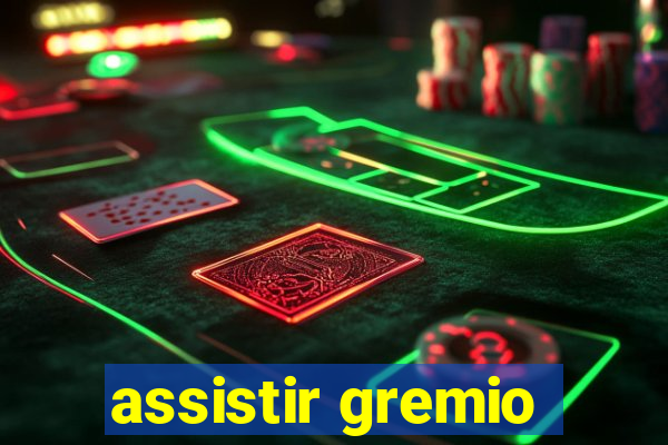 assistir gremio