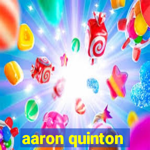 aaron quinton