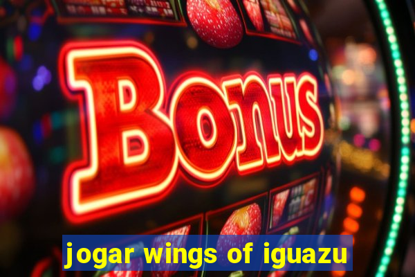 jogar wings of iguazu