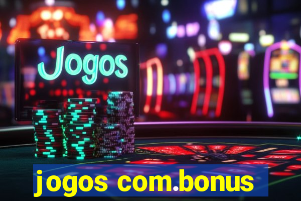 jogos com.bonus