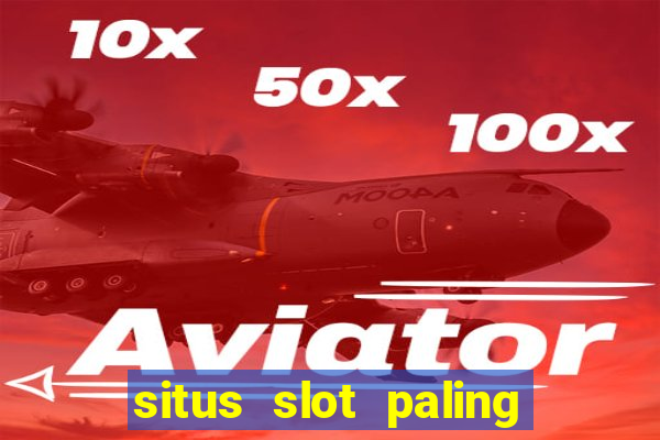 situs slot paling gacor dan terpercaya