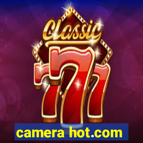 camera hot.com