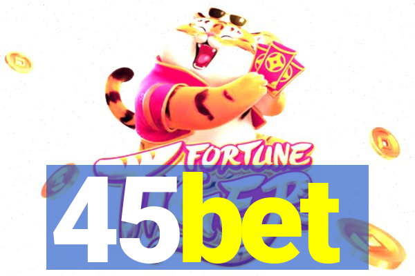 45bet