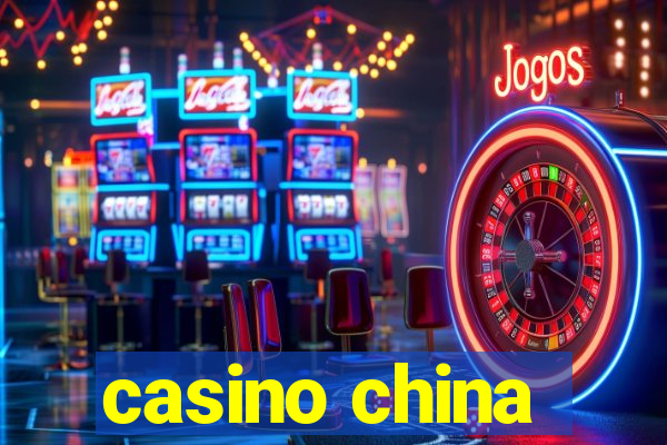 casino china