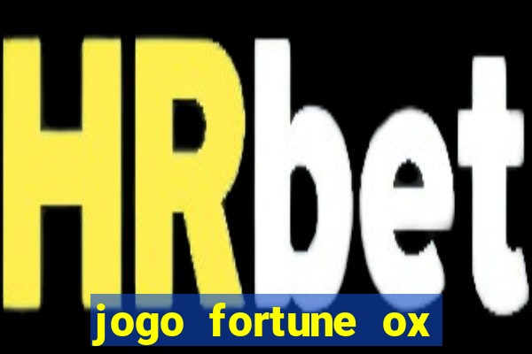 jogo fortune ox paga mesmo