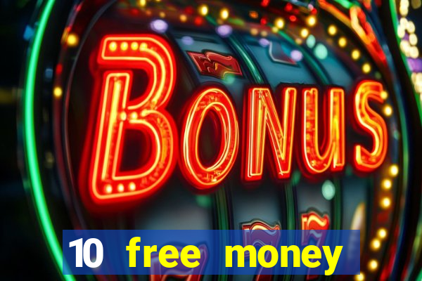 10 free money casino no deposit bonus