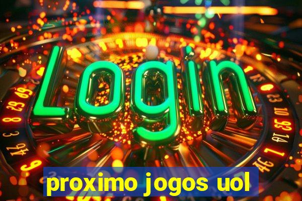 proximo jogos uol