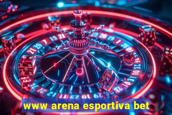 www arena esportiva bet