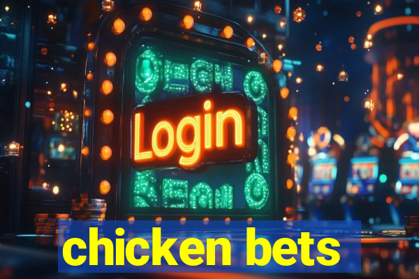 chicken bets