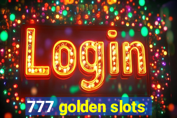 777 golden slots