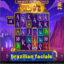 brazilian facials