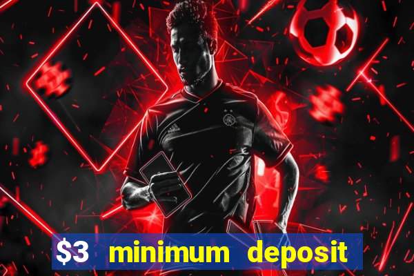 $3 minimum deposit casino canada