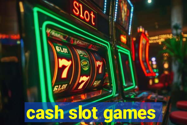 cash slot games