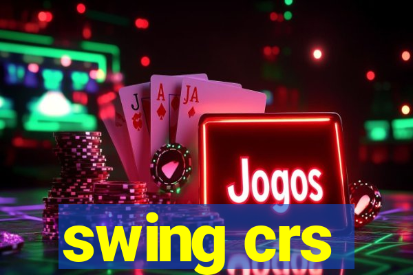 swing crs