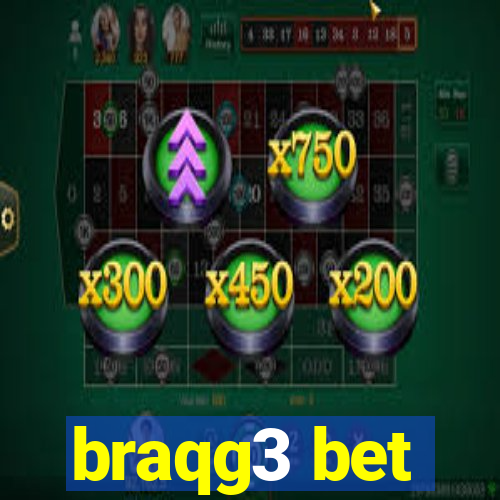 braqg3 bet