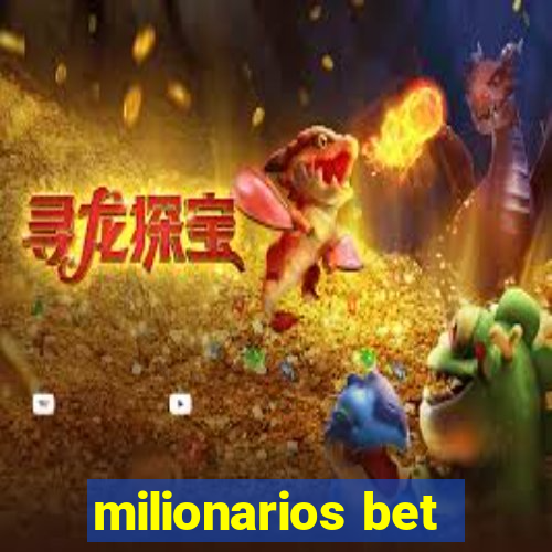 milionarios bet