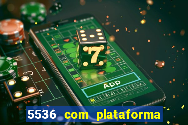 5536 com plataforma de jogos