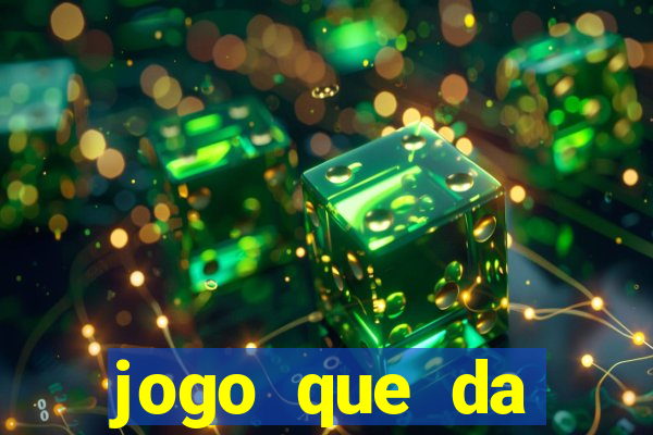 jogo que da dinheiro real