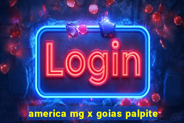 america mg x goias palpite