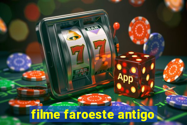 filme faroeste antigo