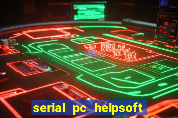 serial pc helpsoft driver updater