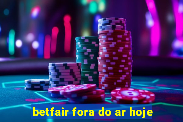 betfair fora do ar hoje