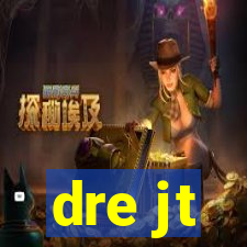 dre jt