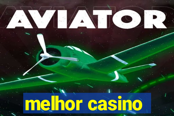 melhor casino