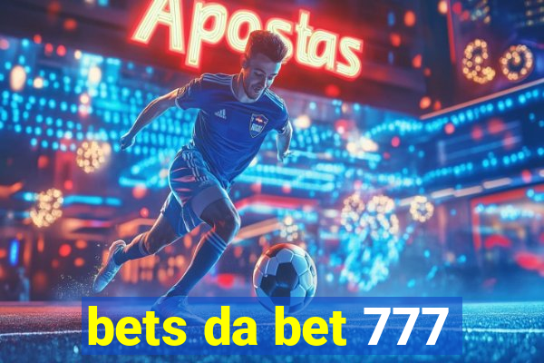 bets da bet 777