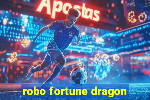 robo fortune dragon