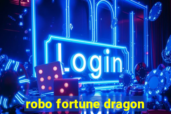 robo fortune dragon