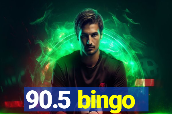 90.5 bingo