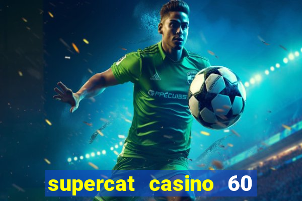 supercat casino 60 free spins