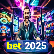 bet 2025