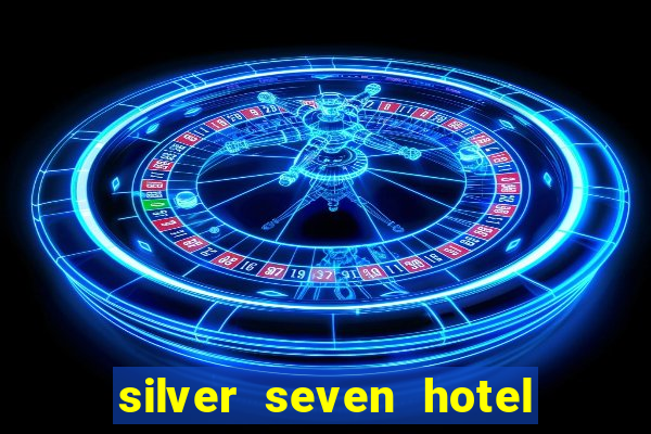 silver seven hotel and casino