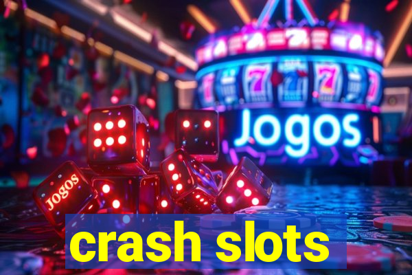 crash slots