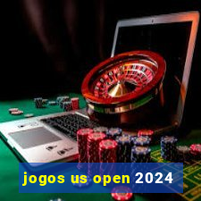 jogos us open 2024