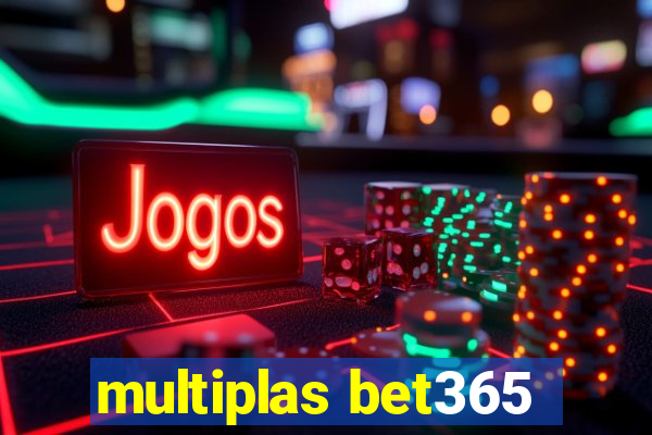 multiplas bet365