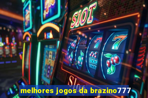 melhores jogos da brazino777