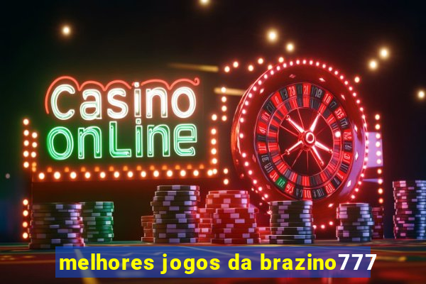 melhores jogos da brazino777