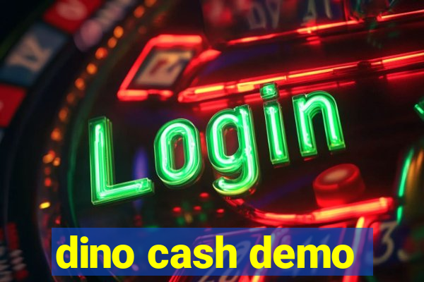 dino cash demo